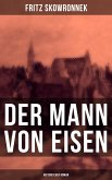 Der Mann von Eisen (Historischer Roman) (eBook, ePUB)