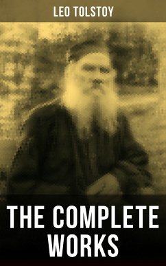 The Complete Works of Leo Tolstoy (eBook, ePUB) - Tolstoy, Leo