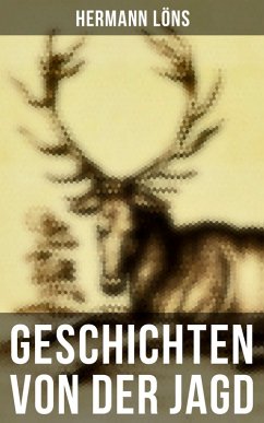 Geschichten von der Jagd (eBook, ePUB) - Löns, Hermann