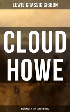 CLOUD HOWE (The Classic of Scottish Literature) (eBook, ePUB) - Gibbon, Lewis Grassic