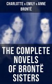 The Complete Novels of Brontë Sisters (eBook, ePUB)