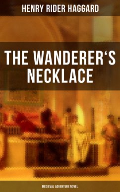 THE WANDERER'S NECKLACE (Medieval Adventure Novel) (eBook, ePUB) - Haggard, Henry Rider