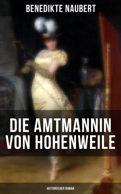 Die Amtmannin von Hohenweile (Historischer Roman) (eBook, ePUB) - Naubert, Benedikte