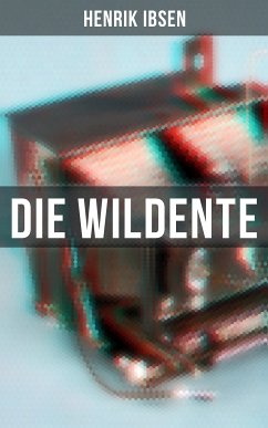 Die Wildente (eBook, ePUB) - Ibsen, Henrik