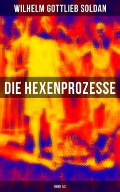 Die Hexenprozesse: Band 1&2 (eBook, ePUB) - Soldan, Wilhelm Gottlieb