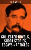 H. G. Wells: Collected Novels, Short Stories, Essays & Articles (eBook, ePUB)