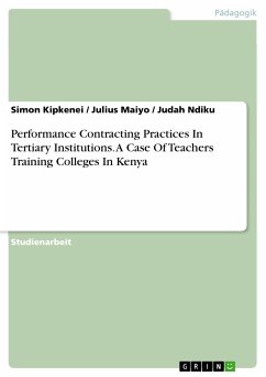Performance Contracting Practices In Tertiary Institutions. A Case Of Teachers Training Colleges In Kenya (eBook, PDF)