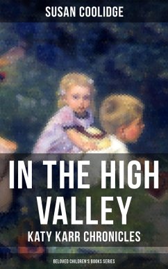 In the High Valley - Katy Karr Chronicles (Beloved Children's Books Collection) (eBook, ePUB) - Coolidge, Susan