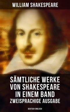 Sämtliche Werke von Shakespeare in einem Band: Zweisprachige Ausgabe (Deutsch-Englisch) (eBook, ePUB) - Shakespeare, William