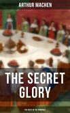 THE SECRET GLORY (The Quest of the Sangraal) (eBook, ePUB) THE SECRET GLORY (The Quest of the Sangraal) (eBook, ePUB)