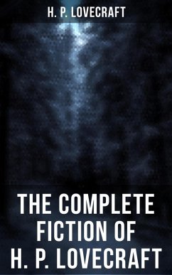 The Complete Fiction of H. P. Lovecraft (eBook, ePUB) - Lovecraft, H. P.