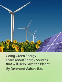 Going Green Energy: Learn about Energy Sources that will Help Save the Planet (eBook, ePUB) - Gahan, Desmond