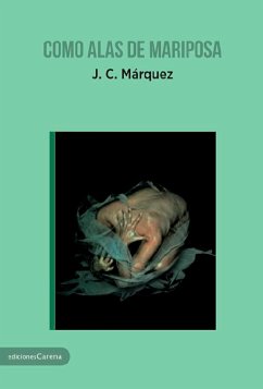 Como alas de mariposa (eBook, ePUB) - Márquez, J. C.