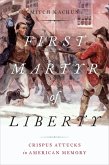 First Martyr of Liberty (eBook, ePUB)