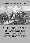 Autobiography of an English soldier in the United States Army (eBook, ePUB)