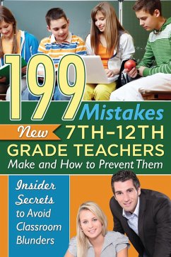 199 Mistakes New 7th - 12th Grade Teachers Make and How to Prevent Them (eBook, ePUB) - Sarmiento, Kimberly