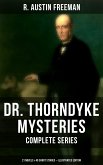 Dr. Thorndyke Mysteries - Complete Series: 21 Novels & 40 Short Stories (Illustrated Edition) (eBook, ePUB)