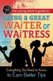 The Young Adult's Guide to Being a Great Waiter and Waitress (eBook, ePUB)
