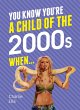 You Know You're a Child of the 2000s... - Bild 1