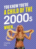 You Know You're a Child of the 2000s When... (eBook, ePUB)