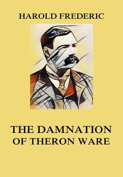 The Damnation of Theron Ware (eBook, ePUB) - Frederic, Harold