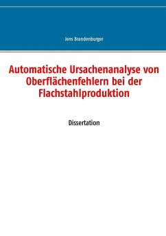 Automatische Ursachenanalyse von Oberflächenfehlern bei der Flachstahlproduktion (eBook, PDF) - Brandenburger, Jens