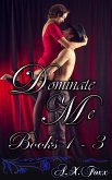 Dominate Me Books 1 - 3 (eBook, ePUB)