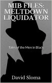 Mib Files: Meltdown Liquidator (MIB Files - Tales of the Men In Black, #7) (eBook, ePUB)