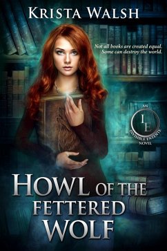 Cover Howl of the Fettered Wolf (The Invisible Entente, #4) (eBook, ePUB)