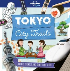 Lonely Planet Kids City Trails - Tokyo - Lonely Planet Kids; Claybourne, Anna; Claybourne, Anna