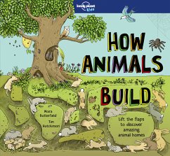 Lonely Planet Kids How Animals Build - Lonely Planet Kids; Butterfield, Moira; Butterfield, Moira