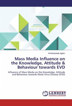 Mass Media Influence on the Knowledge, Attitude & Behaviour towards EVD - Agbim, Winifredstella