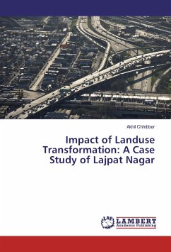 Impact of Landuse Transformation: A Case Study of Lajpat Nagar
