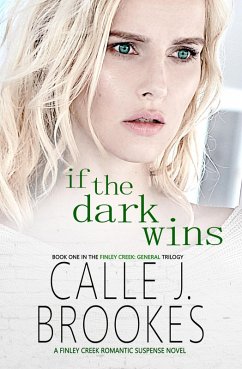 If the Dark Wins (Finley Creek, #4) (eBook, ePUB) - Brookes, Calle J.