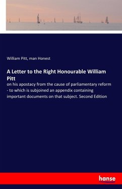 A Letter to the Right Honourable William Pitt - Pitt, William;Honest, man