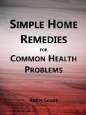Simple Home Remedies for Common Health Problems (Aber Health Guides, #6) (eBook, ePUB)