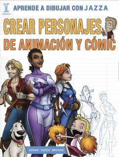 Aprende a dibujar con Jazza : cómo crear personajes de cómic y animación - Brooks, Josiah