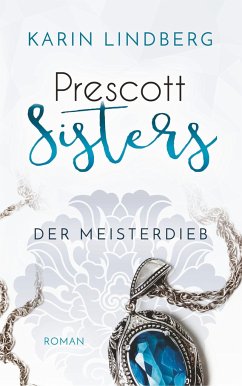 Der Meisterdieb / Prescott Sisters Bd.3 - Lindberg, Karin