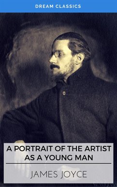 A Portrait of the Artist as a Young Man (Dream Classics) (eBook, ePUB) - Classics, Dream; Joyce, James