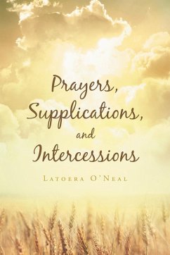 Prayers Supplications and Intercessions - O'Neal, Latoera