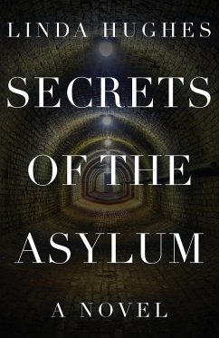 Secrets of the Asylum - Hughes, Linda