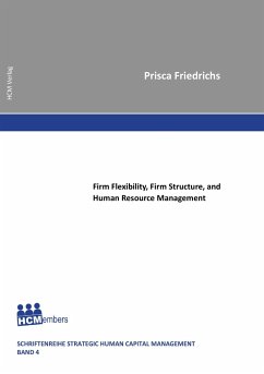 Firm Flexibility, Firm Structure, and Human Resource Management - Friedrichs, Prisca