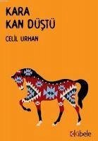 Kara Kan Düstü - Urhan, Celil