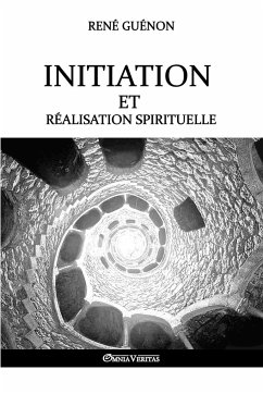 Initiation et réalisation spirituelle - Guénon, René