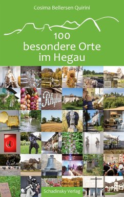100 besondere Orte im Hegau - Bellersen Quirini, Cosima