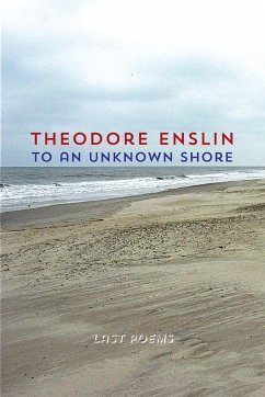 To an Unknown Shore - Enslin, Theodore