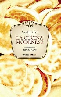 La cucina modenese. Storia e ricette - Bellei, Sandro