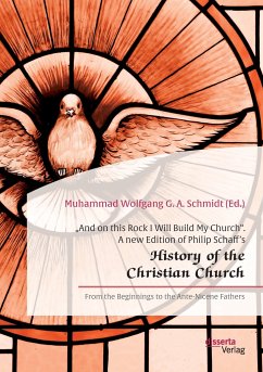 ¿And on this Rock I Will Build My Church¿. A new Edition of Philip Schaff¿s ¿History of the Christian Church¿ - Schaff, Philip