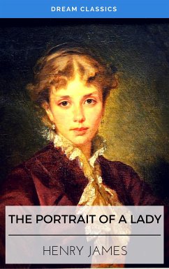 The Portrait of a Lady (Dream Classics) (eBook, ePUB) - Classics, Dream; James, Henry