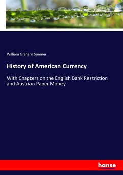 History of American Currency - Sumner, William Graham